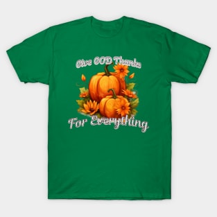 Give thanks to God for Everything T-Shirt